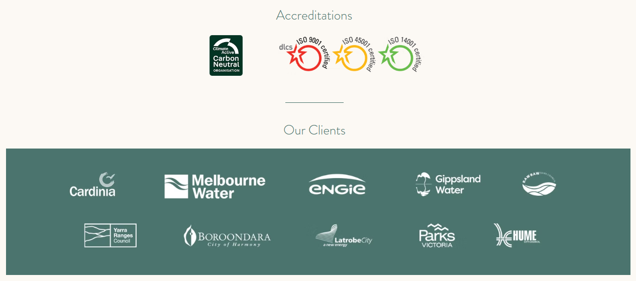 Accreditations — Climate Active Carbon Neutral Organisation, ISO 9001, ISO 45001, ISO 14001 certified. Our Clients — Cardinia, Melbourne Water, ENGIE, Gippsland Water, Yarra Ranges Council, Boroondara, Latrobe City, Parks Victoria, Hume.